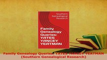 PDF  Family Genealogy Queries YATES YANCEY YEATMAN Southern Genealogical Research Read Online