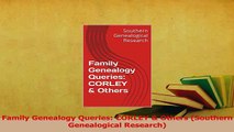PDF  Family Genealogy Queries CORLEY  Others Southern Genealogical Research Read Full Ebook