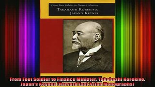 READ book  From Foot Soldier to Finance Minister Takahashi Korekiyo Japans Keynes Harvard East Full Free