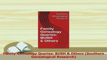 PDF  Family Genealogy Queries BUSH  Others Southern Genealogical Research Read Full Ebook