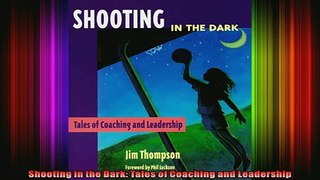 READ book  Shooting in the Dark Tales of Coaching and Leadership Full Ebook Online Free