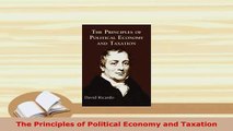 Download  The Principles of Political Economy and Taxation Ebook