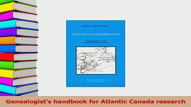 PDF Genealogists handbook for Atlantic Canada research Read Online