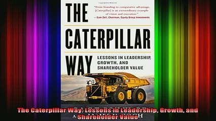 Downlaod Full PDF Free  The Caterpillar Way Lessons in Leadership Growth and Shareholder Value Online Free