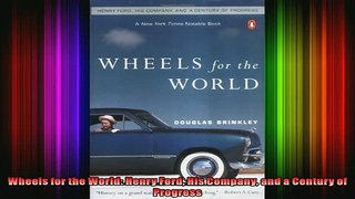 READ book  Wheels for the World Henry Ford His Company and a Century of Progress Full EBook