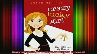 READ book  Crazy Lucky Girl Do You Have the Keys to Success  BOOK ONLINE