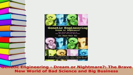 Download  Genetic Engineering  Dream or Nightmare The Brave New World of Bad Science and Big PDF Book Free