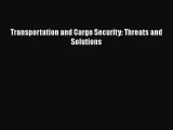 PDF Transportation and Cargo Security: Threats and Solutions  EBook
