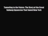 PDF Tunneling to the Future: The Story of the Great Subway Expansion That Saved New York  EBook