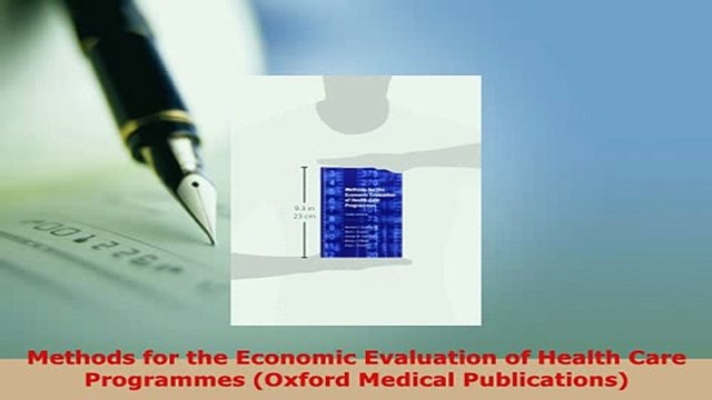 Download Methods for the Economic Evaluation of Health Care Programmes Oxford Medical Read Online
