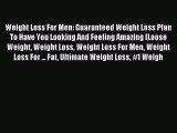 [Download PDF] Weight Loss For Men: Guaranteed Weight Loss Plan To Have You Looking And Feeling