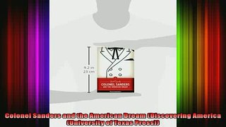READ book  Colonel Sanders and the American Dream Discovering America University of Texas Press Full Free