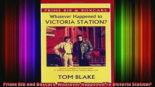 READ Ebooks FREE  Prime Rib and Boxcars Whatever Happened To Victoria Station Full Free