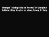 [Download PDF] Strength Training Bible for Women: The Complete Guide to Lifting Weights for