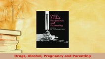 PDF  Drugs Alcohol Pregnancy and Parenting Download Online