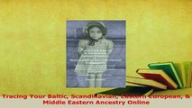 PDF  Tracing Your Baltic Scandinavian Eastern European  Middle Eastern Ancestry Online Download Full Ebook