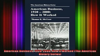 READ book  American Business 19202000 How It Worked The American History Series Full Free