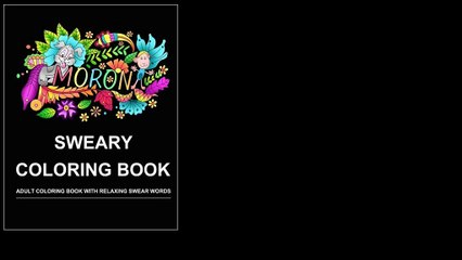 Sweary Coloring Book: Adult Coloring Book with Relaxing Swear Words 2016