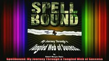 READ Ebooks FREE  Spellbound My Journey Through a Tangled Web of Success Full EBook