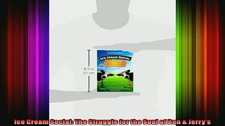 READ FREE Ebooks  Ice Cream Social The Struggle for the Soul of Ben  Jerrys Free Online