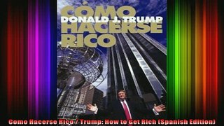 READ book  Como Hacerse Rico  Trump How to Get Rich Spanish Edition Online Free