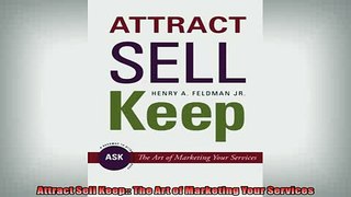 READ book  Attract Sell Keep The Art of Marketing Your Services  FREE BOOOK ONLINE