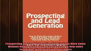 READ book  Prospecting and Lead Generation How To Make More Sales Without Making A Single Cold Call READ ONLINE
