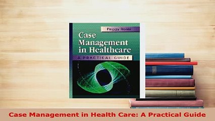 Download  Case Management in Health Care A Practical Guide Read Online