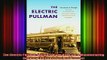 READ Ebooks FREE  The Electric Pullman A History of the Niles Car  Manufacturing Company Railroads Past Full Free
