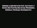 Download Subways & Light Rail in the U.S.A.: East Coast v. 1: Boston New York City New Jersey