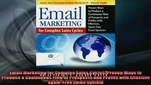 FREE DOWNLOAD  Email Marketing for Complex Sales Cycles Proven Ways to Produce a Continuous Flow of  BOOK ONLINE