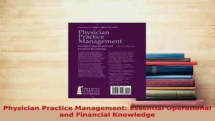 PDF  Physician Practice Management Essential Operational and Financial Knowledge Ebook