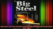 Full Free PDF Downlaod  Big Steel The First Century of the United States Steel Corporation 19012001 Full EBook
