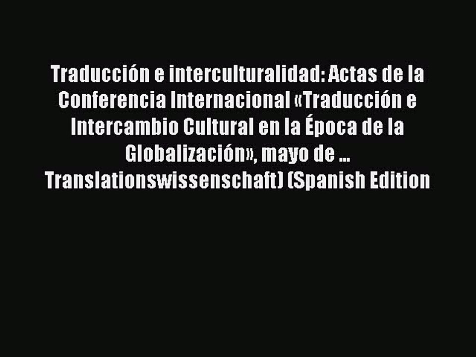 Download Traducción e interculturalidad: Actas de la Conferencia Internacional «Traducción