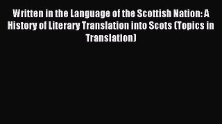 Read Written in the Language of the Scottish Nation: A History of Literary Translation into