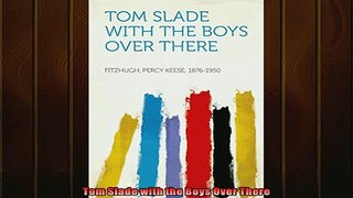 READ book  Tom Slade with the Boys Over There  FREE BOOOK ONLINE