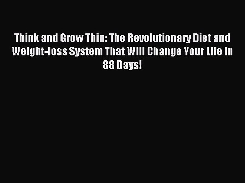 [Download PDF] Think and Grow Thin: The Revolutionary Diet and Weight-loss System That Will