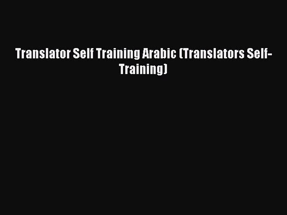 Read Translator Self Training Arabic (Translators Self-Training) PDF Free