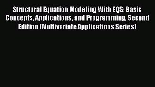 [PDF] Structural Equation Modeling With EQS: Basic Concepts Applications and Programming Second