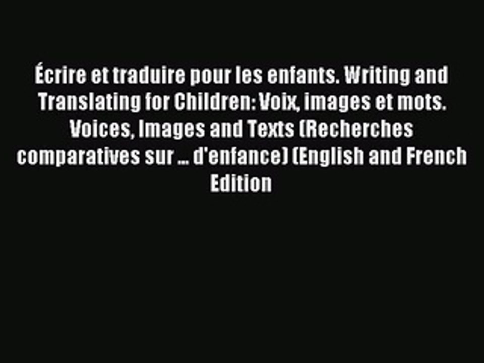 Download Écrire et traduire pour les enfants. Writing and Translating for Children: Voix images