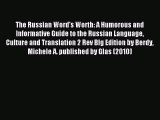 Read The Russian Word's Worth: A Humorous and Informative Guide to the Russian Language Culture