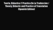 Read Teoria Didactica Y Practica De La Traduccion / Theory Didactic and Practice of Translation