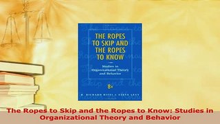 PDF  The Ropes to Skip and the Ropes to Know Studies in Organizational Theory and Behavior PDF Book Free
