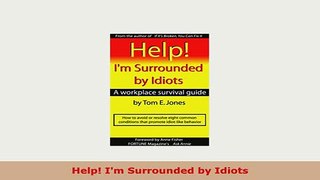 Download  Help Im Surrounded by Idiots Ebook