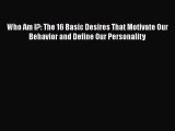 [Read book] Who Am I?: The 16 Basic Desires That Motivate Our Behavior and Define Our Personality