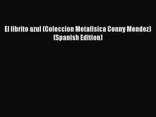 Download El librito azul (Coleccion Metafisica Conny Mendez) (Spanish Edition)  EBook