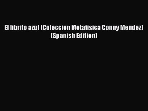 Download El librito azul (Coleccion Metafisica Conny Mendez) (Spanish Edition) EBook