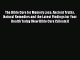 Book The Bible Cure for Memory Loss: Ancient Truths Natural Remedies and the Latest Findings