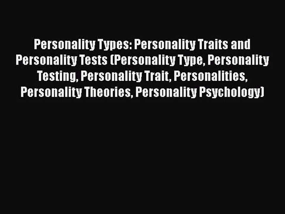 [Read book] Personality Types: Personality Traits and Personality Tests (Personality Type Personality