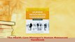 Download  The Health Care Managers Human Resources Handbook Download Full Ebook